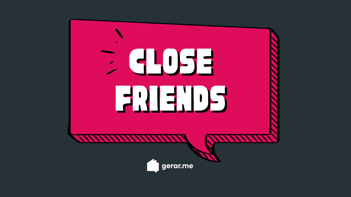 Close Friends: o que é e como usá-lo em sua estratégia?